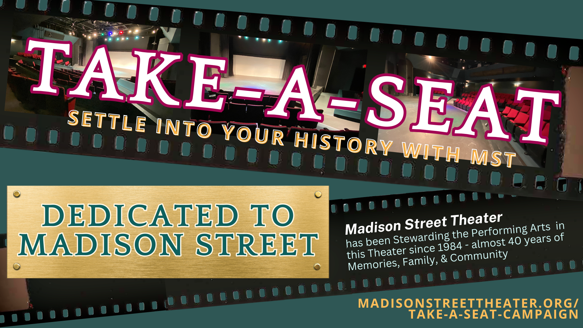 Take-A-Seat campaign lets you share a dedication that will be engraved on seat plaque in our Main Stage Theater